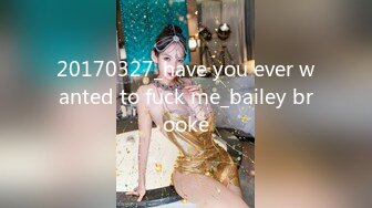 20170327_have you ever wanted to fuck me_bailey brooke