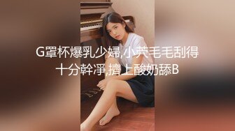 高颜值气质女神【余小雅】❤️完美露脸，高挑身材，和帅气男友日常啪啪直播大秀~后入叫哥哥用力干❤️上位骑乘，极度诱惑！