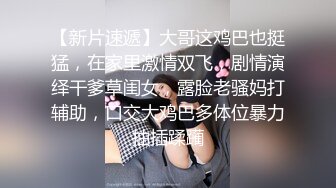 极品王炸 约炮实拍大屌战神Azx开发肛交170舞蹈系纤细女友终极版 多姿势女主超耐操