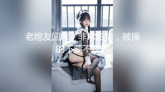  极品私密流出知名极品蜜桃臀AV女星超清试镜性爱私拍流出 拍摄角度超一流